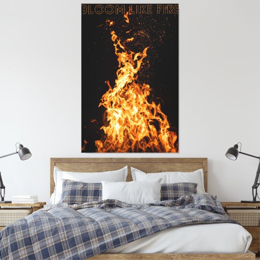 Bloom Like Fire – Motivatie Flame Design Canvas Afdruk (Insitu (Slaapkamer))