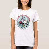 Bloom met Kindness  Wildflower Art T-shirt (Voorkant)