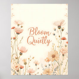 Bloom Quietly Inspirational Quote Typography Poster