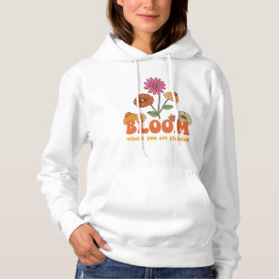 Bloom waar je bent geplant hoodie