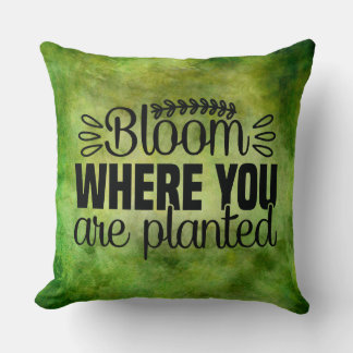 Bloom waar je bent geplant kussen