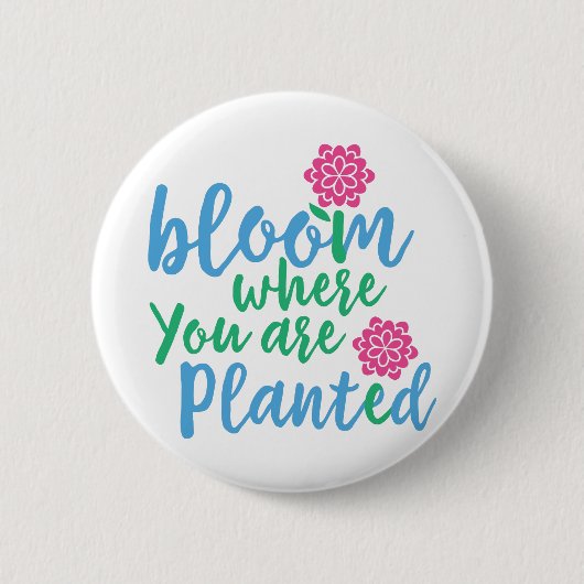Bloom waar je bent geplant ronde button 5,7 cm (Voorkant)