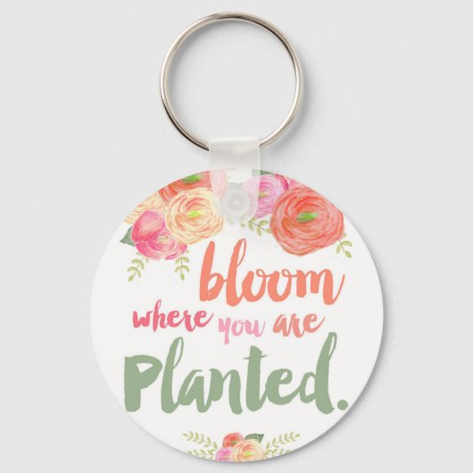 Bloom waar je bent geplant sleutelhanger (Voorkant)