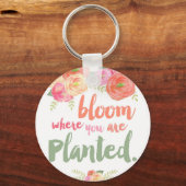 Bloom waar je bent geplant sleutelhanger (Voorkant)