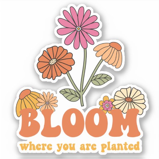 Bloom waar je bent geplant sticker (Voorkant)