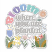 Bloom waar je bent geplant sticker (Voorkant)
