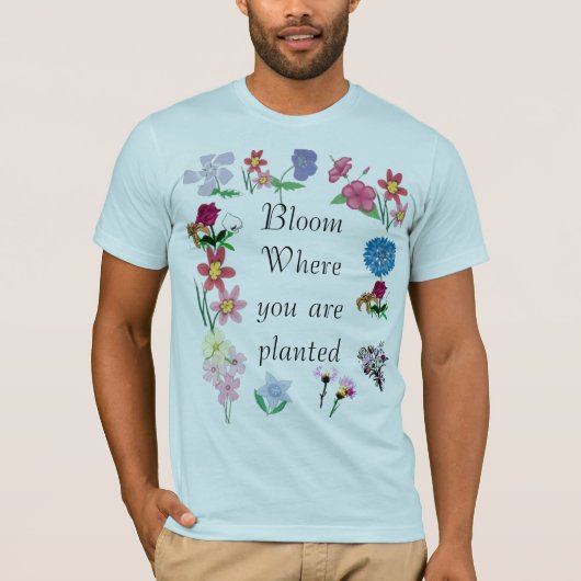 Bloom waar je bent geplant t-shirt (Voorkant)
