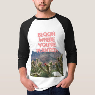 Bloom waar je bovenaan bent geplant t-shirt