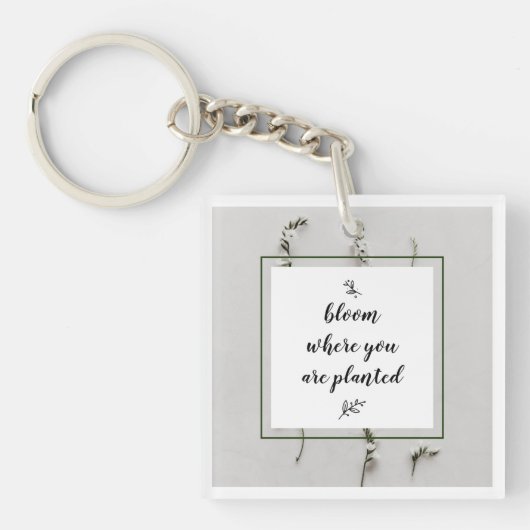 Bloom waar u Acrylische Sleutelhanger bent geplant (voorkant)