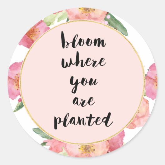 Bloom waar u bent gepland Waterverf Floral Ronde Sticker (Voorkant)