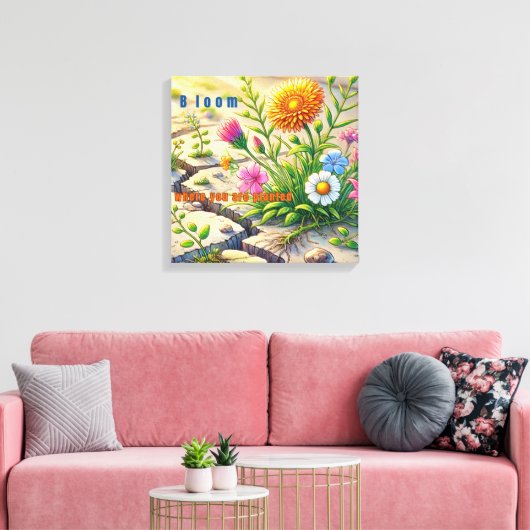 Bloom waar u bent geplant canvas afdruk (Insitu (Woonkamer))