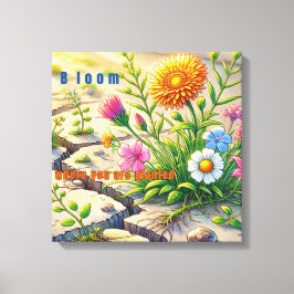 Bloom waar u bent geplant canvas afdruk