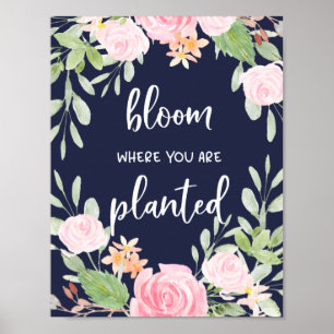 Bloom waar u bent geplant   Floral Typografie Poster