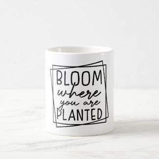 Bloom waar u bent geplant koffiemok