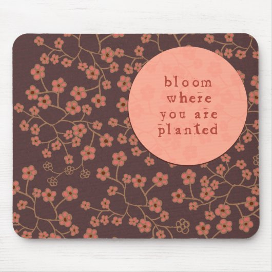 Bloom waar u bent geplant muismat (Voorkant)