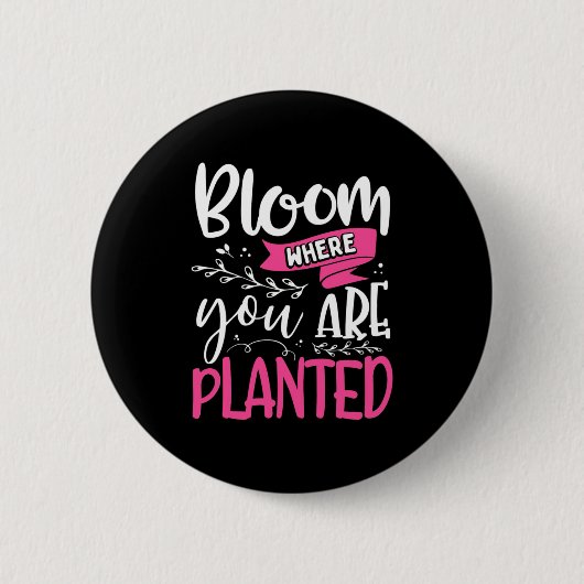 Bloom waar u bent geplant ronde button 5,7 cm (Voorkant)