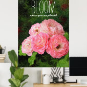 Bloom waar u bent geplant roze rozeninspuiting poster (Thuiskantoor)