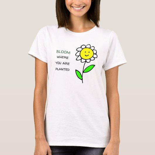 Bloom waar u bent geplant t-shirt (Voorkant)