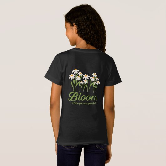 Bloom Where You Are Planted - Daisy Flower Quote D T-shirt (Achterkant volledig)