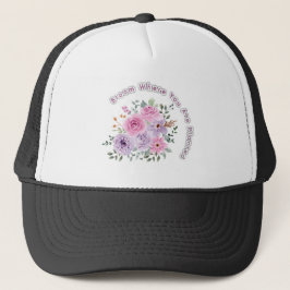 Bloom Where You Are Planted Floral Motivational Qu Trucker Pet