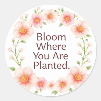 Bloom Where You Are Planted Floral Quote Classic  Ronde Sticker