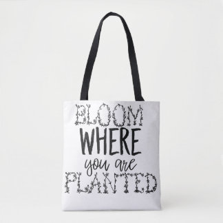 "Bloom where you are Planted"-tas Motivatie Tote Bag