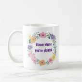 Bloom Where You're Planted - Inspirerende Bloemen  Koffiemok (Links)
