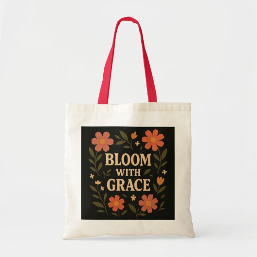 Bloom With Grace – Bloemen Inspirerend Quote Tas (Voorkant)