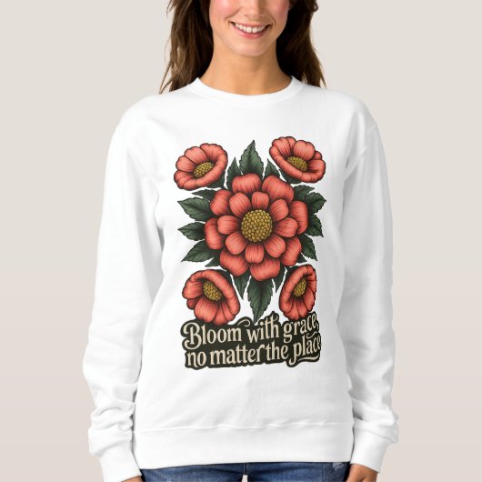 Bloom with Grace Women’s Sweatshirt (Voorkant)