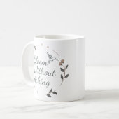 Bloom Without Asking Inspirational Mug Koffiemok (Voorkant links)