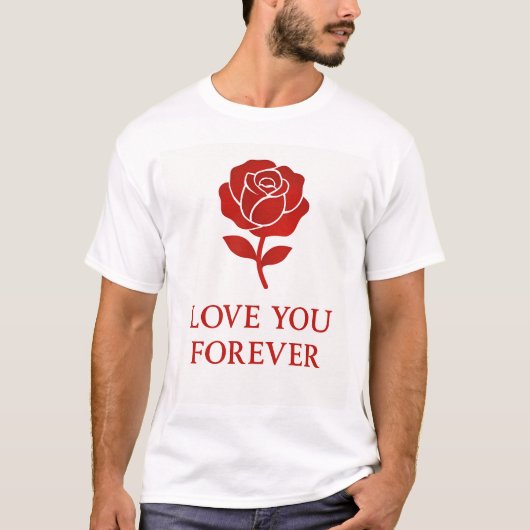 Blooming Rose Expressing Forever Romantic T-shirt (Voorkant)