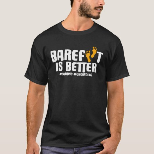 Blootsvoets Is Better Aarding Aarding Zomer T-shirt (Voorkant)