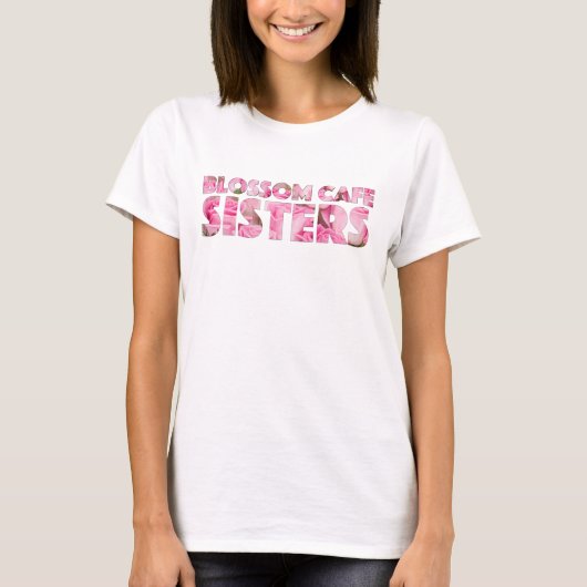 Blossom Cafe Sisters T-shirt (Voorkant)