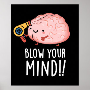 Blow je geest Funny Brain Pun Dark BG Poster