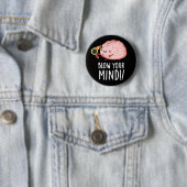 Blow je geest Funny Brain Pun Dark BG Ronde Button 5,7 Cm (In situ)