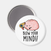 Blow je geest Funny Brain Pun Magneet (Voorkant / Achterkant)