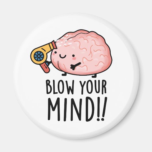 Blow je geest Funny Brain Pun Magneet (Voorkant)