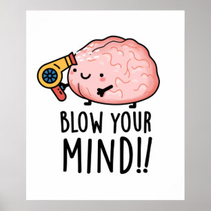 Blow je geest Funny Brain Pun Poster