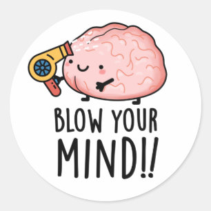 Blow je geest Funny Brain Pun Ronde Sticker