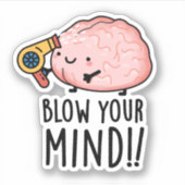 Blow je geest Funny Brain Pun Sticker (Voorkant)