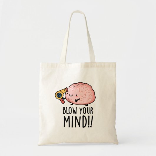Blow je geest Funny Brain Pun Tote Bag (Voorkant)