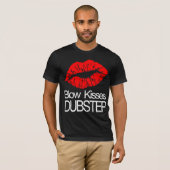 Blow Kisses Dubstep T-shirt (Voorkant volledig)