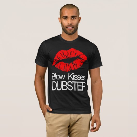 Blow Kisses Dubstep T-shirt (Voorkant volledig)