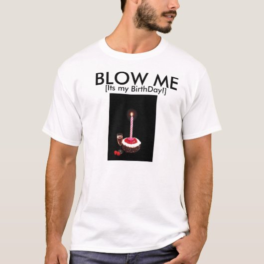Blow me Birthday Candel T-shirt (Voorkant)