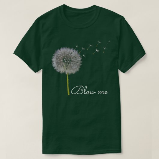 Blow me Dandelion Funny T-shirt (Design voorkant)