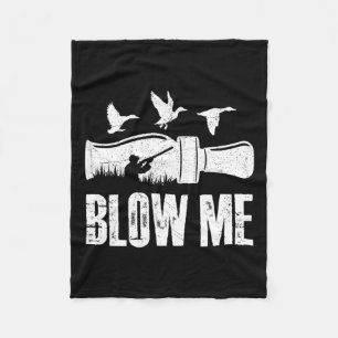 Blow Me Duck Call Watervogels Jager Grappige Duck Fleece Deken