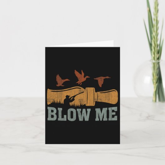 Blow Me Duck Call Watervogels Jager Grappige Duck Kaart (Voorkant)