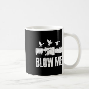 Blow Me Duck Call Watervogels Jager Grappige Duck  Koffiemok