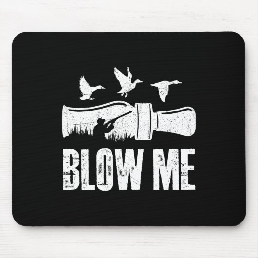 Blow Me Duck Call Watervogels Jager Grappige Duck Muismat (Voorkant)