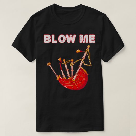 Blow Me Funny Scottish Bagpipes Tartan Sarcastic S T-shirt (Design voorkant)